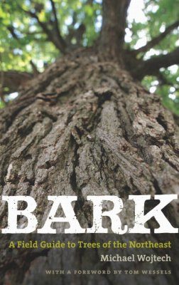 Bark: A Field Guide to the Trees of the Northeast