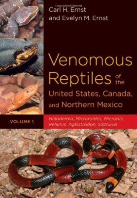 Venomous Reptiles of the United States, Canada, and Northern Mexico, Volume 1