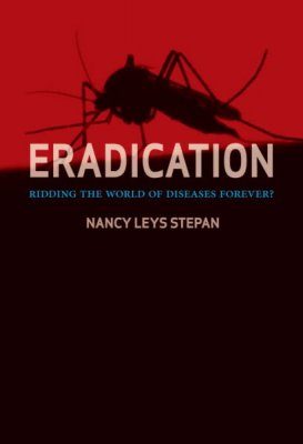 Eradication: Ridding the World of Diseases Forever?
