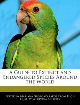 A Guide to Extinct and Endangered Species Around the World