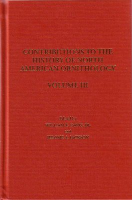 Contributions to the History of North American Ornithology, Volume 3