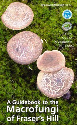 A Guidebook to the Macrofungi of Fraser's Hill