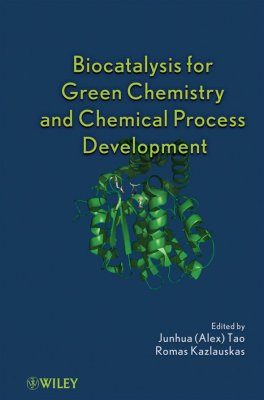 Biocatalysis for Green Chemistry and Chemical Process Development
