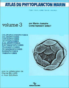Atlas du Phytoplancton Marin, Volume 3 Chlorarachniophycées, Chlorophycées, Chrysophycées, Cryptophycées, Euglénophycées, Eustigmatophycées, Prasinophycées, Prymnésiophycées.