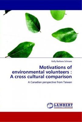 Motivations of Environmental Volunteers: A Cross Cultural Comparison