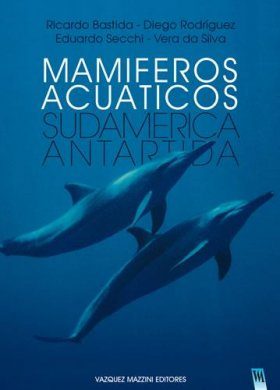 Mamiferos Acuaticos de Sudamerica y Antartida