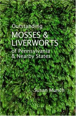 Outstanding Mosses & Liverworts of Pennsylvania & Nearby States