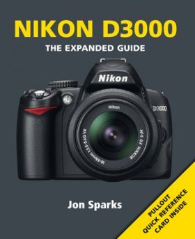 Nikon D3000 - The Expanded Guide