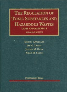 The Regulation of Toxic Substances and Hazardous Wastes