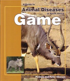 A Guide to Animal Diseases in South Africa: Game