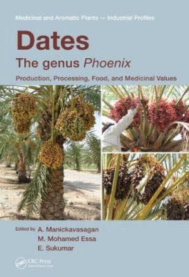 Dates: Production, Processing, Food, and Medicinal Values