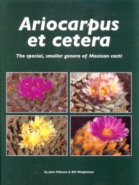 Ariocarpus et Cetera: The Special, Smaller Genera of Mexican Cacti