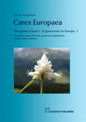 Carex Europaea, Volume 1: The Genus Carex L. (Cyperaceae) in Europe