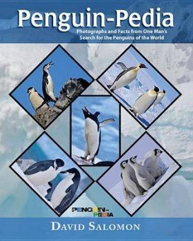 Penguin-Pedia: Photographs and Facts from One Man's Search for the Penguins of the World