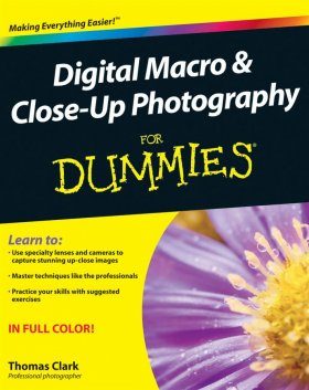 Digital Macro & Close-Up Photography For Dummies