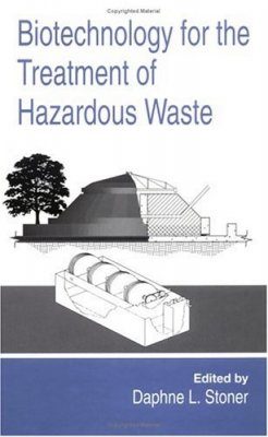 Biotechnology for the Treatment of Hazardous Waste