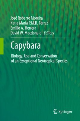 Capybara: Biology, Use and Conservation of an Exceptional Neotropical Species
