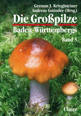 Die Großpilze Baden-Württembergs, Volume 5