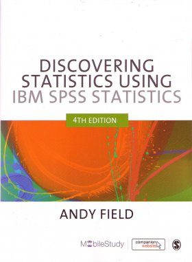 Discovering Statistics Using IBM SPSS Statistics