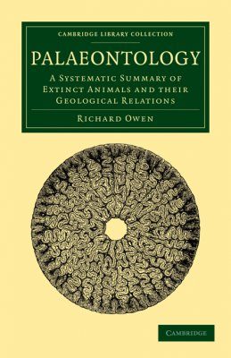Palaeontology: A Systematic Summary of Extinct Animals and their Geological Relations
