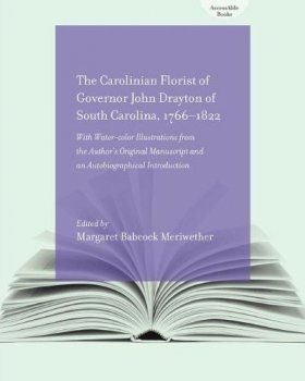 The Carolinian Florist Of Governor John Drayton of South Carolina, 1766-1822
