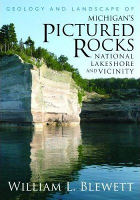 Geology and Landscape of Michigan's Pictured Rocks