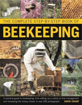 The Complete Step-by-Step Book of Beekeeping