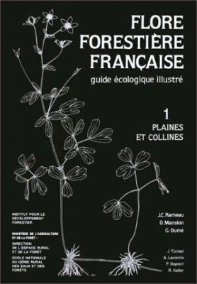 Flore Forestière Française, Tome 1: Plaines et Collines
