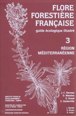 Flore Forestière Française, Tome 3: Region Méditerranéenne