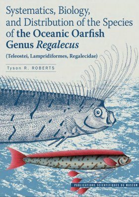 Systematics, Biology, and Distribution of the Species of the Oceanic Oarfish Genus Regalecus (Teleostei, Lampridiformes, Regalecidae)