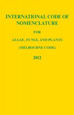 International Code of Nomenclature for Algae, Fungi and Plants (Melbourne Code)