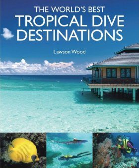 The World's Best Tropical Dive Destinations