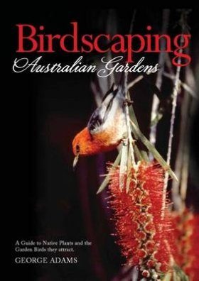 Birdscaping Australian Gardens