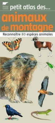 Petit Atlas des Animaux de Montagne