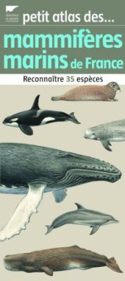 Petit Atlas Des Mammifères Marins de France