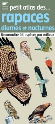 Petit Atlas des Rapaces Diurnes et Nocturnes