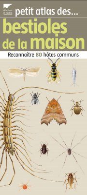 Petit Atlas des Bestioles de la Maison