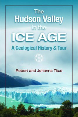 The Hudson Valley in the Ice Age