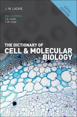 The Dictionary of Cell and Molecular Biology