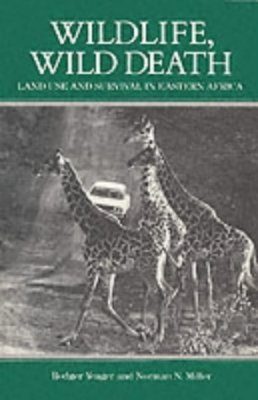 Wildlife, Wild Death: Land Use and Survival in East Africa