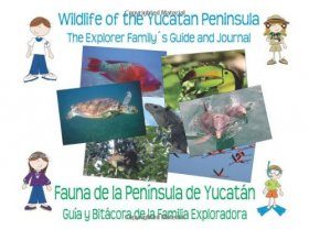 Wildlife of the Yucatan Peninsula / Fauna de la Península de Yucatán