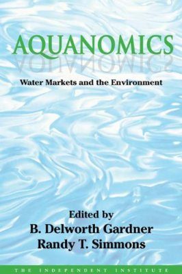 Aquanomics: Water Markets and the Environment
