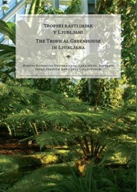 The Tropical Greenhouse in Ljubljana / Tropski Rastlinjak v Ljubljani