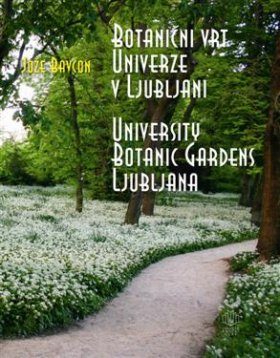 University Botanic Gardens Ljubljana / Botanični vrt Univerze v Ljubljan