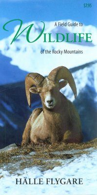 A Field Guide to Wildlife of the Rocky Mountains