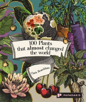 100 Plants That Almost Changed the World