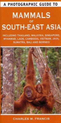 A Photographic Guide to Mammals of South-East Asia