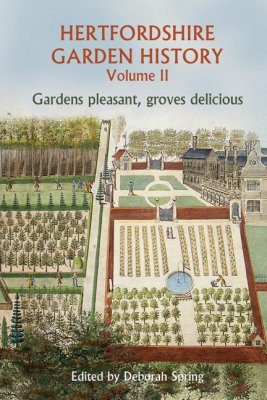 Hertfordshire Garden History (Volume II)