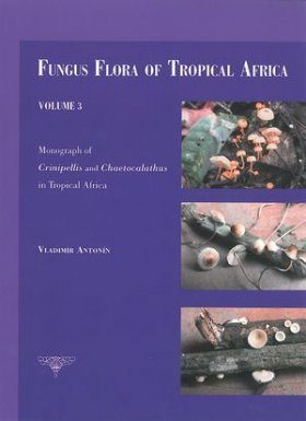 Fungus Flora of Tropical Africa, Volume 3: Monograph of Crinipellis and Chaetocalathus in Tropical Africa