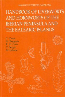 Handbook Of Liverworts and Hornworts of the Iberian Peninsula and the Balearic Islands
